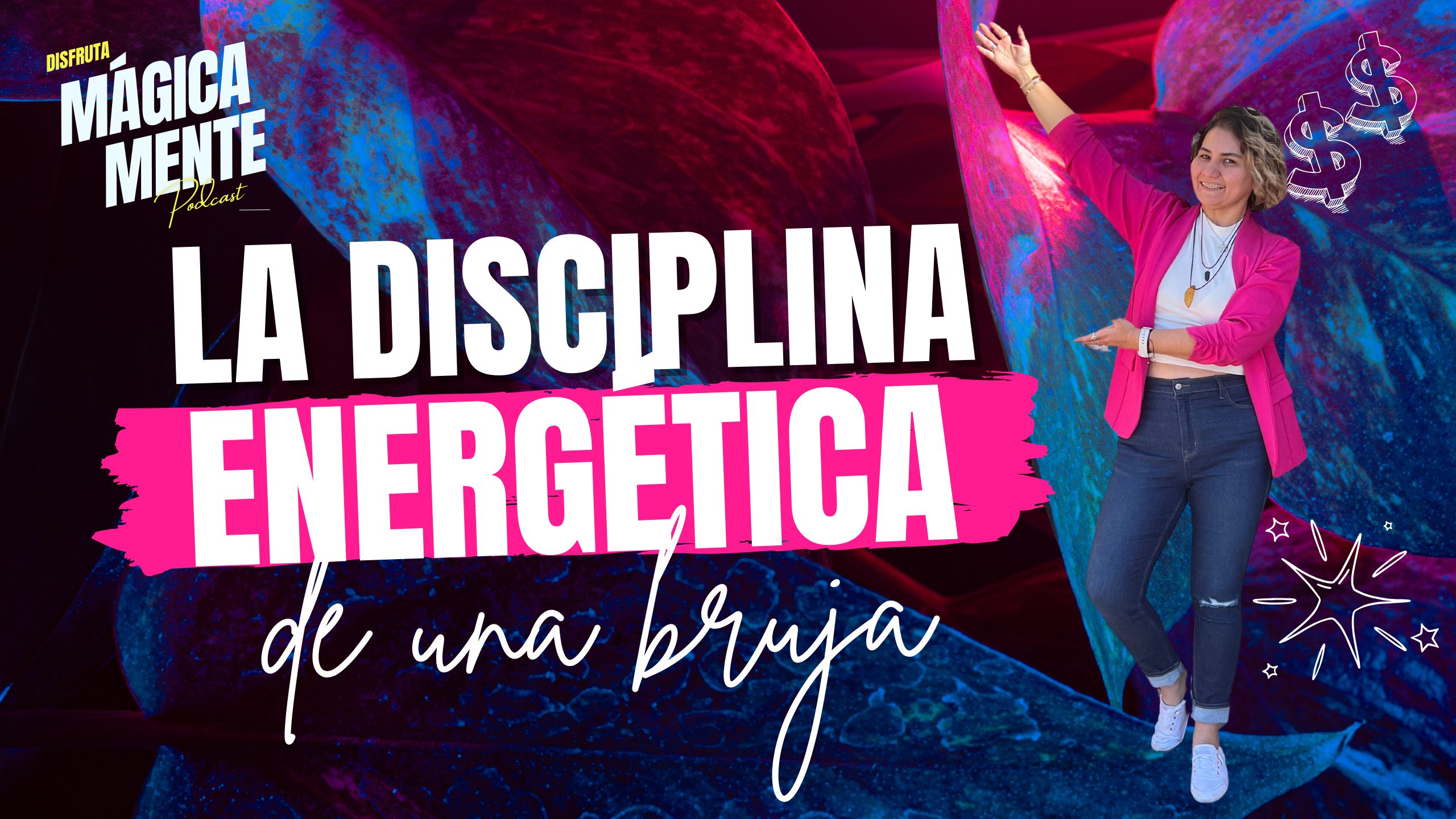 Ser bruja - La disciplina energética que nadie te enseña - Lorena Rivera - Bruja Manifestadora -Magia, energía y expansión