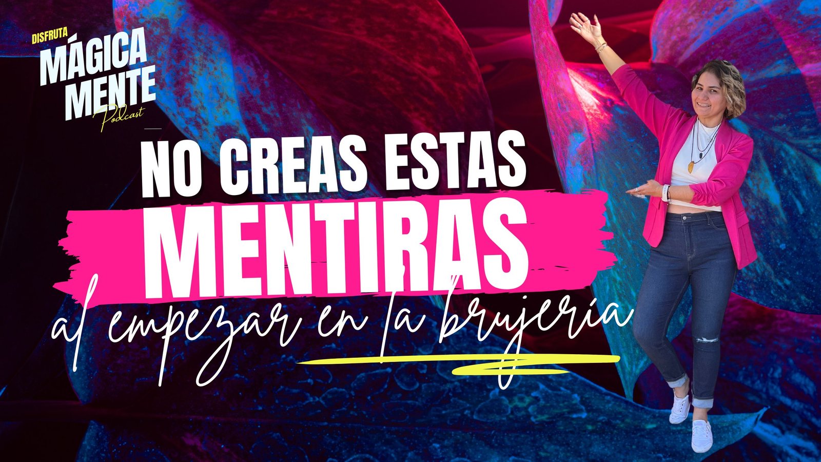 Brujería para principiantes - Las mentiras que te harán perder tiempo - Lorena Rivera - Bruja Manifestadora