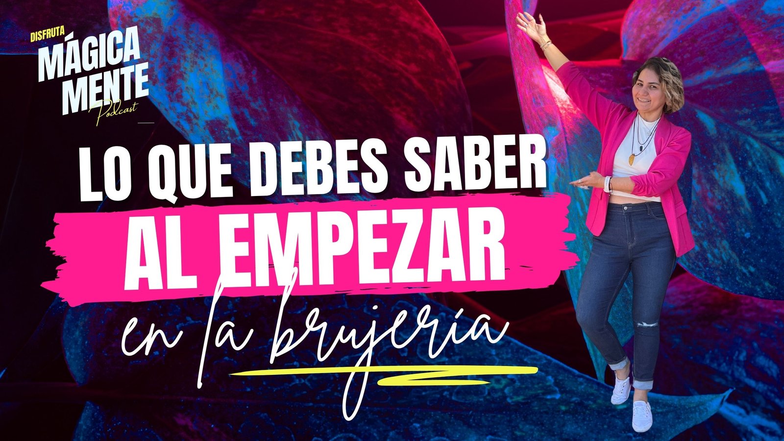 Brujería para principiantes - Lo que me habría gustado saber hace 20 años - Lorena Rivera - Bruja Manifestadora | Energía Magia y Expansión